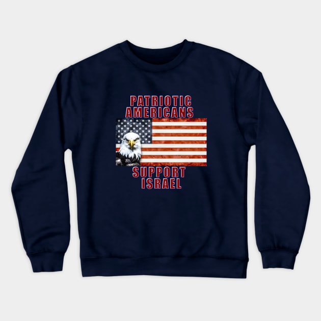 PATRIOTIC AMERICANS SUPPORT ISRAEL Crewneck Sweatshirt by Roly Poly Roundabout